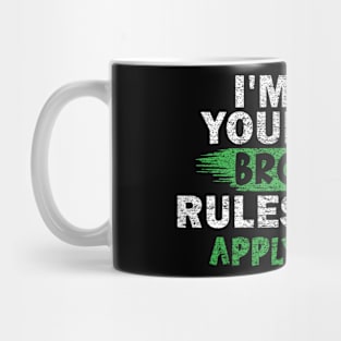 I'm The Youngest Brother Rules Don't Apply To Me Mug